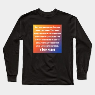 Bible Verse 1 John 4:4 Long Sleeve T-Shirt